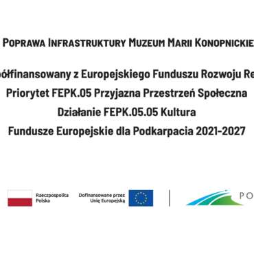 Projekt Muzeum z zakresu rozbudowy i modernizacji infrastruktury dofinansowany ze środków UE